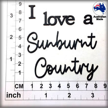 Load image into Gallery viewer, CT249 I Love a Sunburnt Country