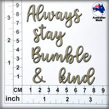 Load image into Gallery viewer, CT272 Always stay Bumble &amp; kind
