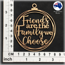 Load image into Gallery viewer, WS1055 Inspirational Bauble 01 - Friends are the Family we Choose
