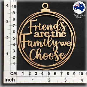 WS1055 Inspirational Bauble 01 - Friends are the Family we Choose