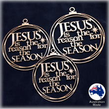 Load image into Gallery viewer, WS1056 Christmas Bauble 01 - JESUS is the reeason for the SEASON
