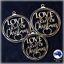 Load image into Gallery viewer, WS1057 Christmas Bauble 02 - Love is the Light of Christmas
