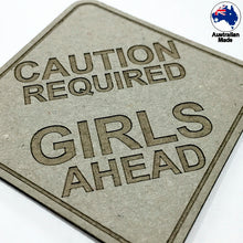 Load image into Gallery viewer, CT037 Caution Required Girls Ahead
