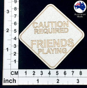 CT040 Caution Required Friends Playing