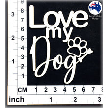 Load image into Gallery viewer, CT157 Love my Dog
